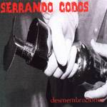 Serrando Codos : Desmembraciones